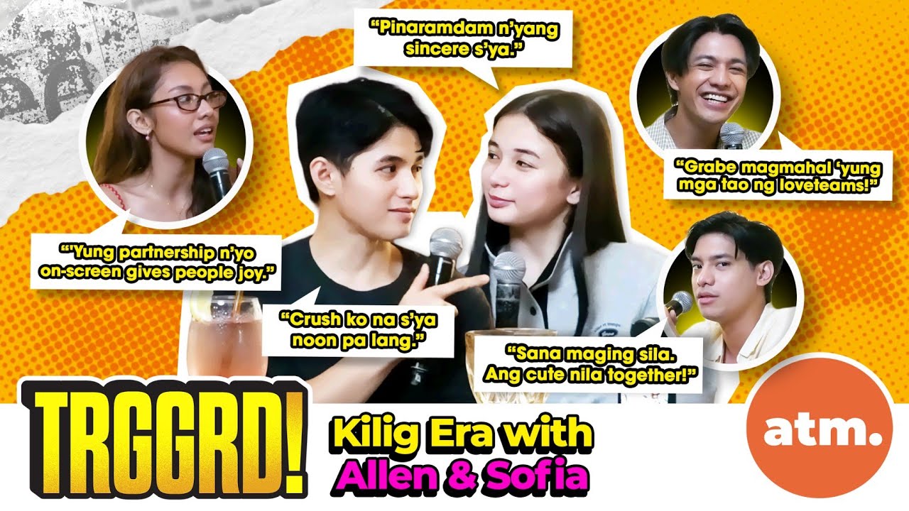 TRGGRD!: KILIG ERA WITH ALLEN ANSAY AND SOFIA PABLO! (EP74)