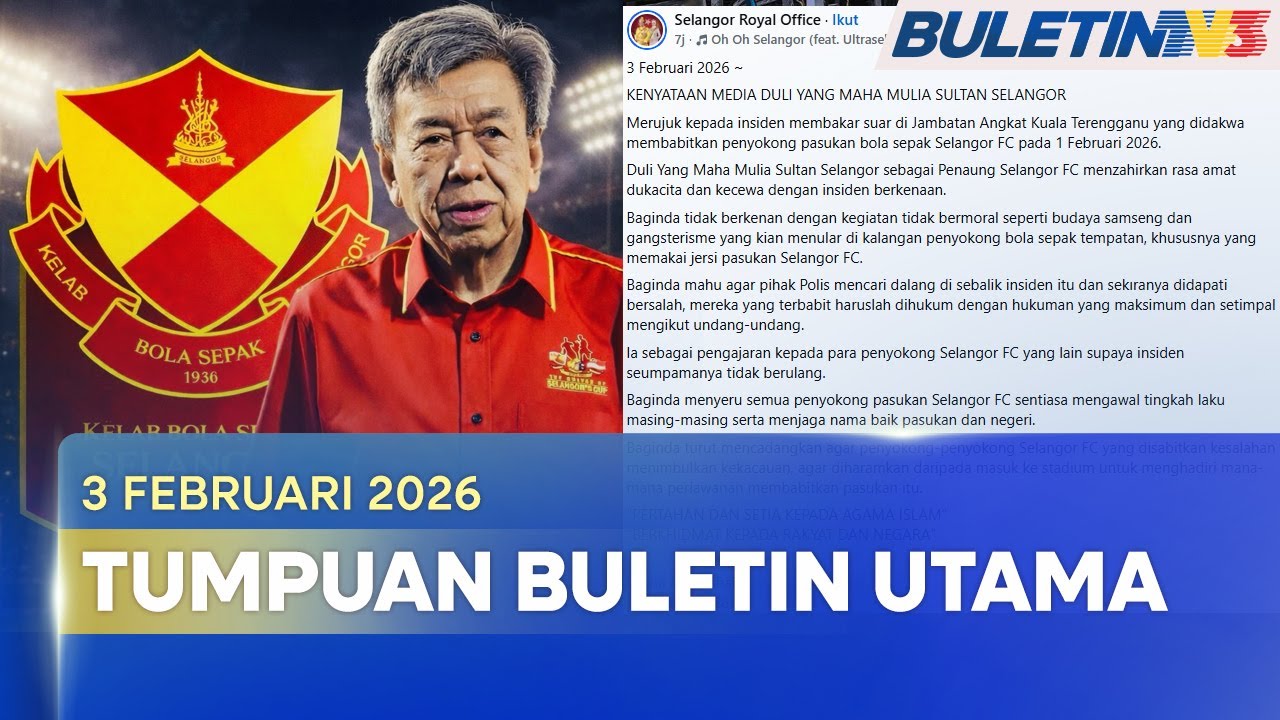 TUMPUAN BULETIN UTAMA | Sultan Selangor Zahirkan Rasa Amat Dukacita Dan Kecewa