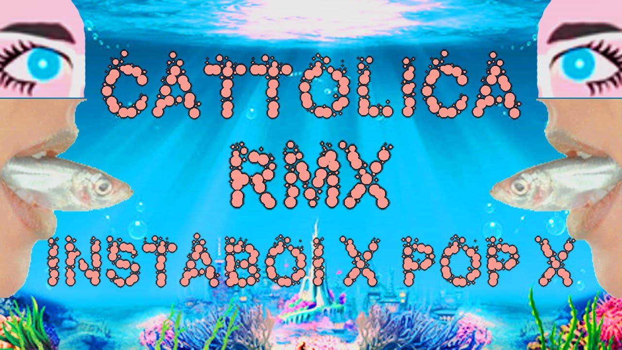 INSTABOY X POP_X - CATTOLICA RMX [MI AMI 2K17 VERS]