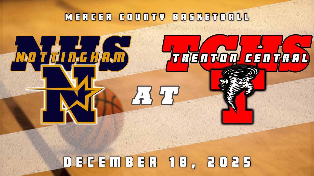 High School Basketball | Nottingham Northstars Boys at Trenton Central Tornadoes 12/18/25