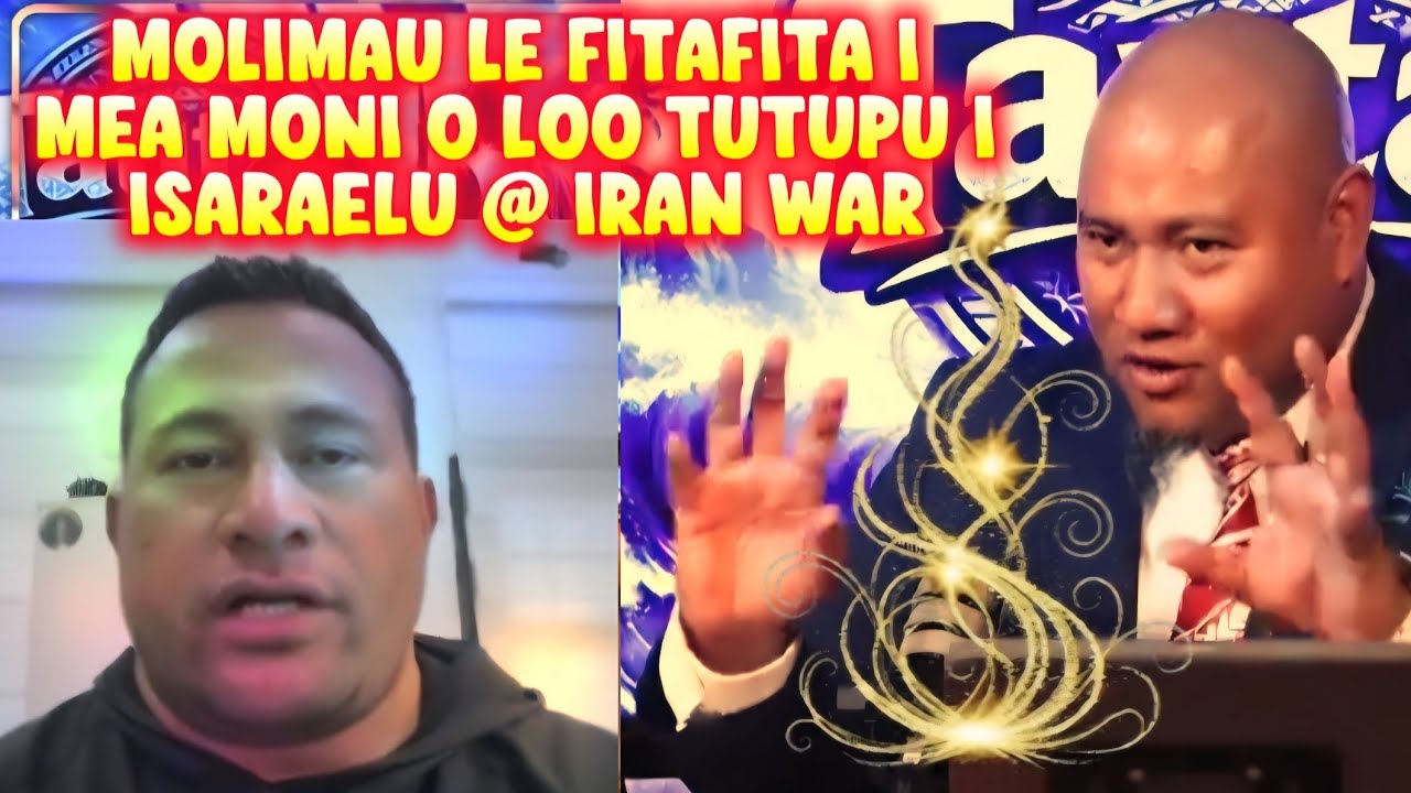 MOLIMAU LE FITAFITA I MEA MONI O LOO TUTUPU I ISARAELU @IRAN WAR / ASIATA & TAUTAI A'E #iranwar