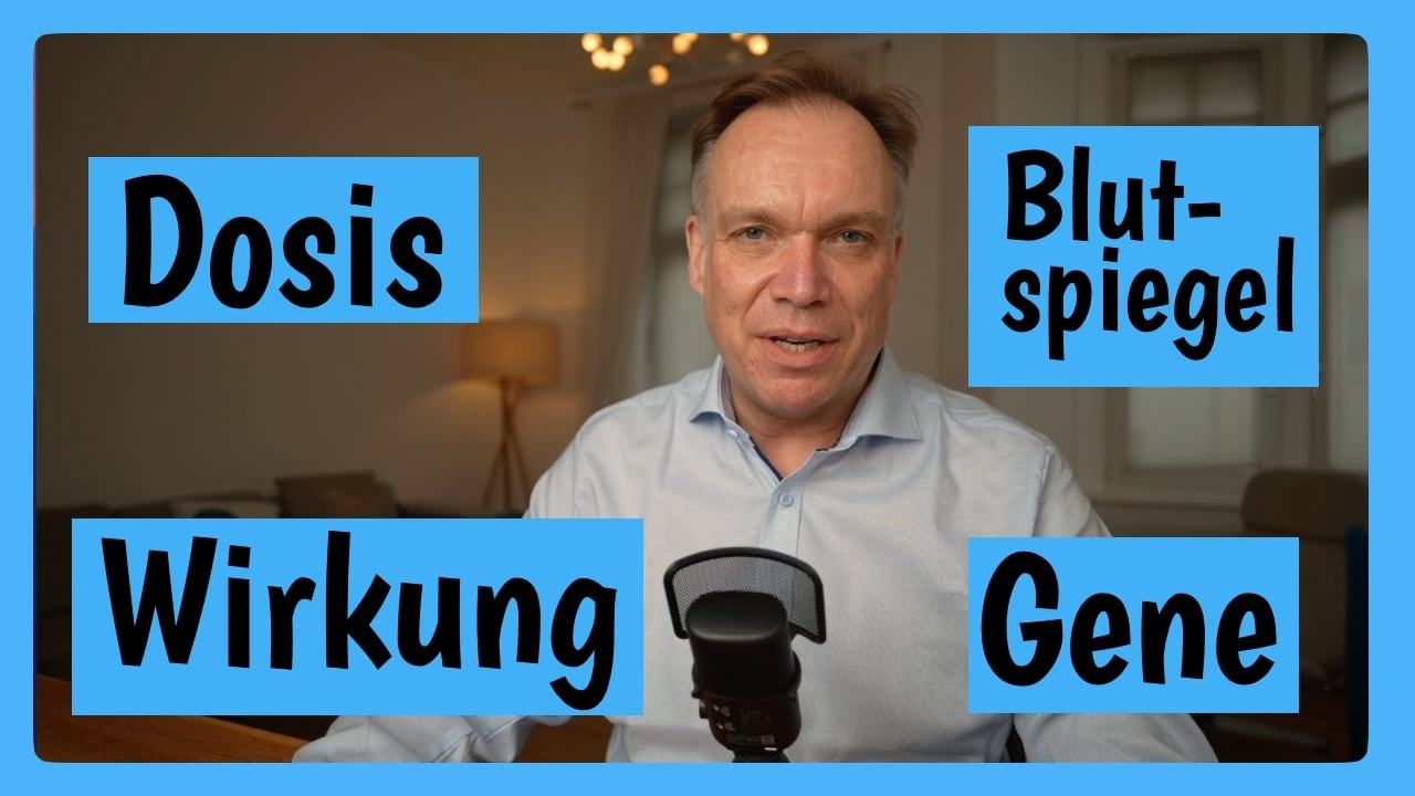 Dosis - Spiegel - Genetik - Wirkung