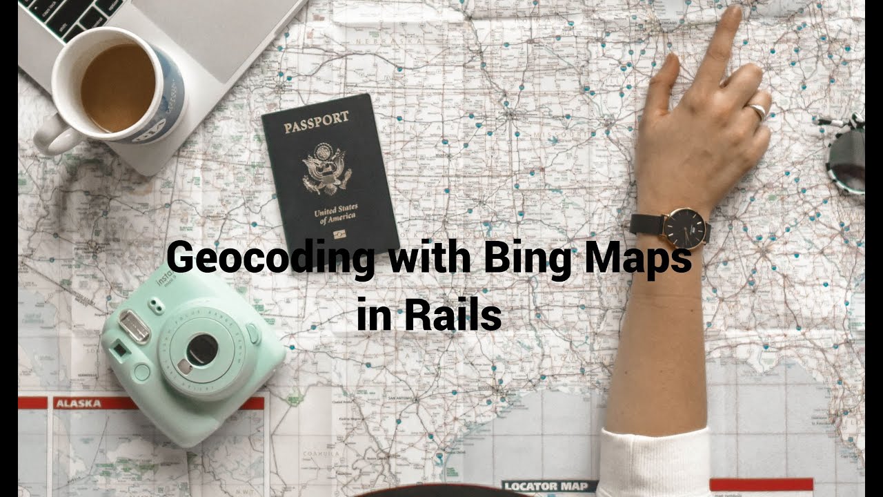 Episode 11 Geocoding with Bing Maps in Rails