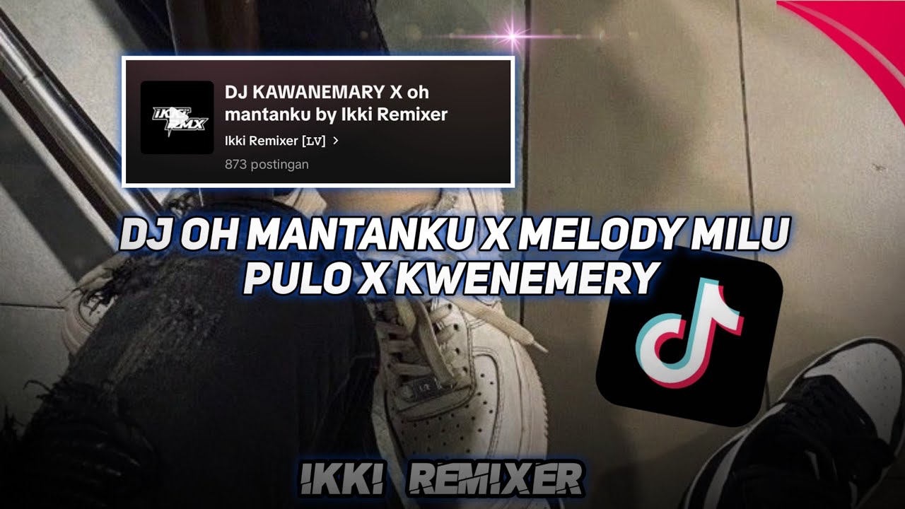 DJ KAWANEMARY X MELODY MULU PULO MASHUP CAMPURAN PAP RANDOM VIRAL TIKTOK YANG KALIAN CARI 2025