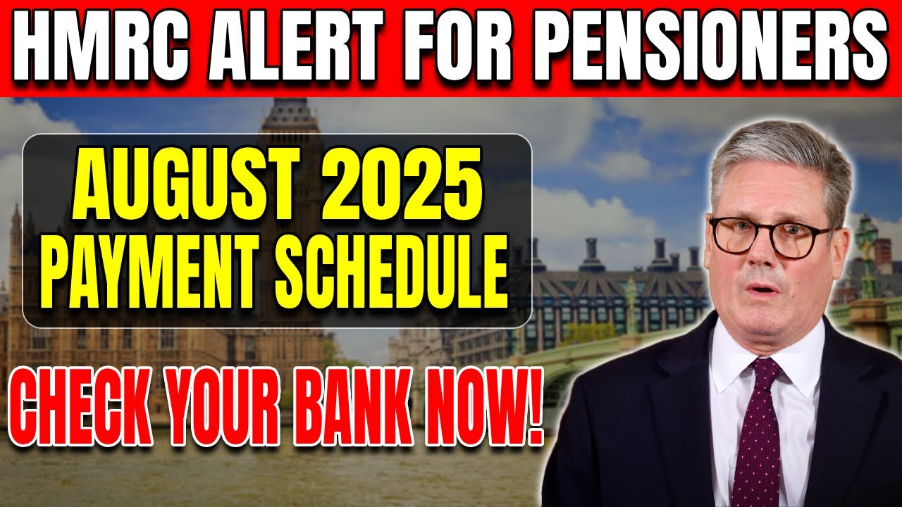 HMRC Confirms August 2025 Payment Dates &ndash; Pensioners, Check When You&rsquo;re Paid!