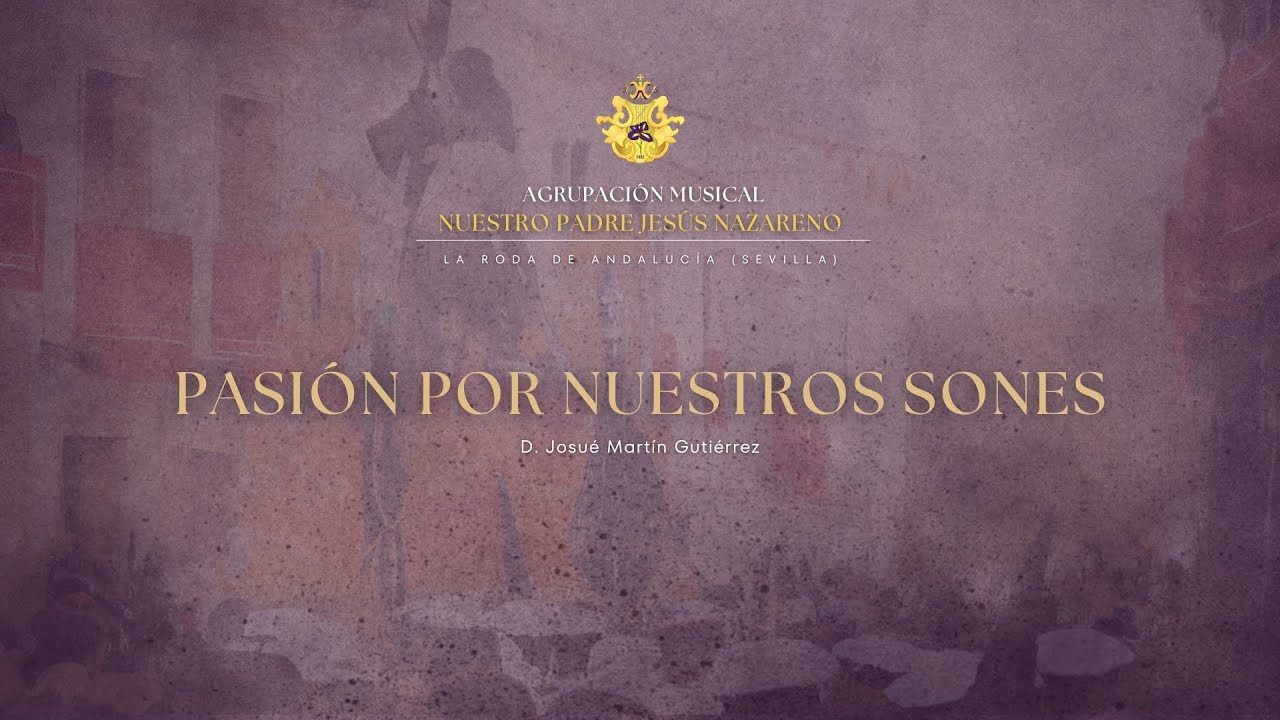 PASIÓN POR NUESTROS SONES | Concierto XL Aniversario - AM Nuestro Padre Jesús Nazareno (La Roda And)