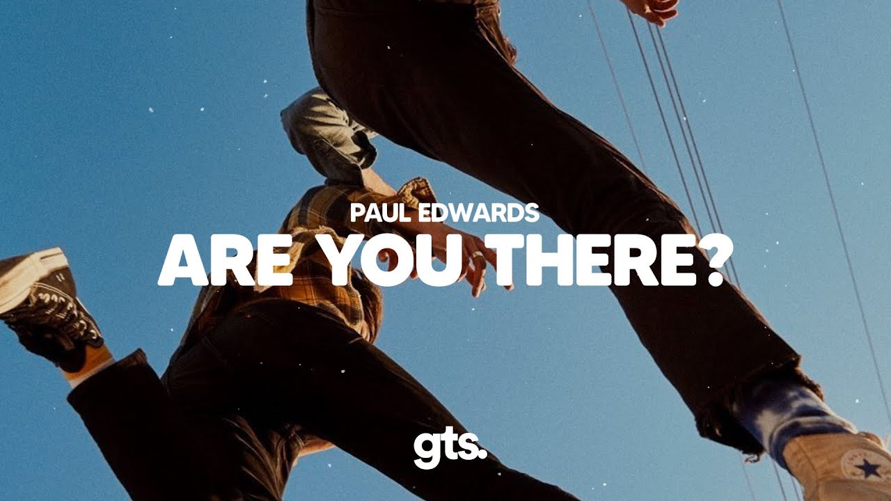 Paul Edwards - Are You There? (Lyrics)