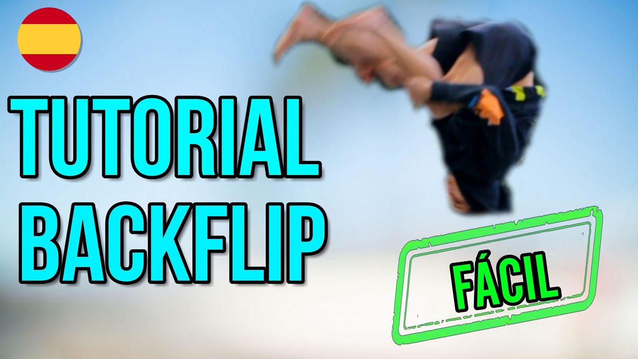 TUTORIAL de BACKFLIP (SOLO) EN ESPAÑOL ( lo que necesitas saber)