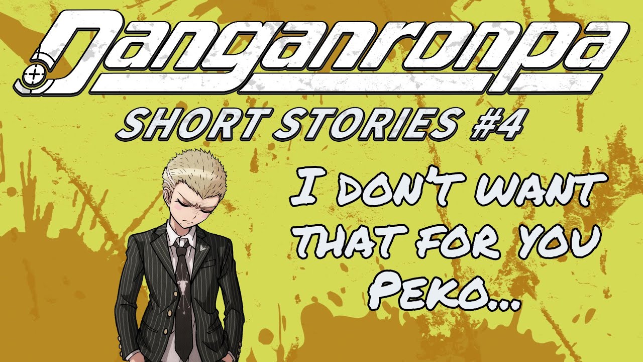 Danganronpa Short Stories #4 | Fuyuhiko Kuzuryu, Peko Pekoyama, Nagito Komaeda
