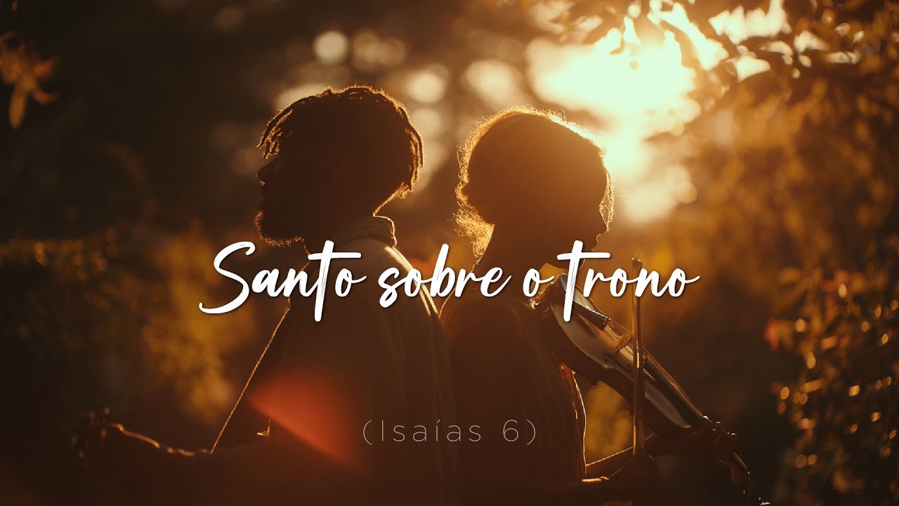 ISAÍAS 6 - SANTO SOBRE O TRONO - Música Inspirada em Casa Worship e Julliany Souza