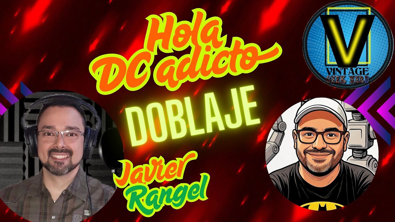 Hola DC adicto. Doblaje con Javier Rangel