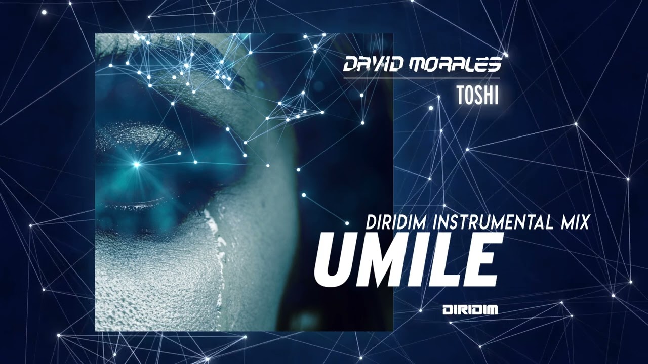 UMILE - DIRIDIM Instrumental Mix  By David Morales / Toshi