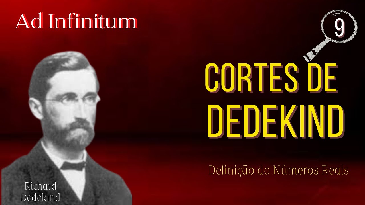Cortes de Dedekind: conjuntos numéricos, parte 9