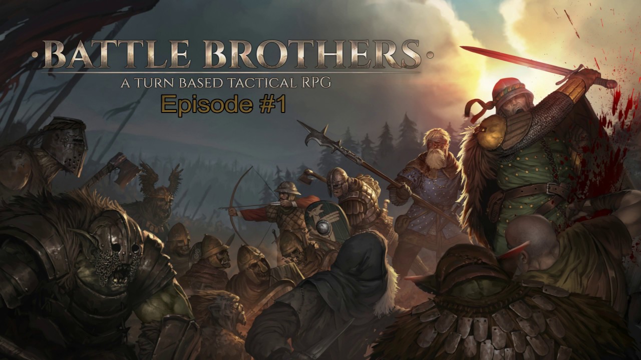 Battle Brothers Episode 1
