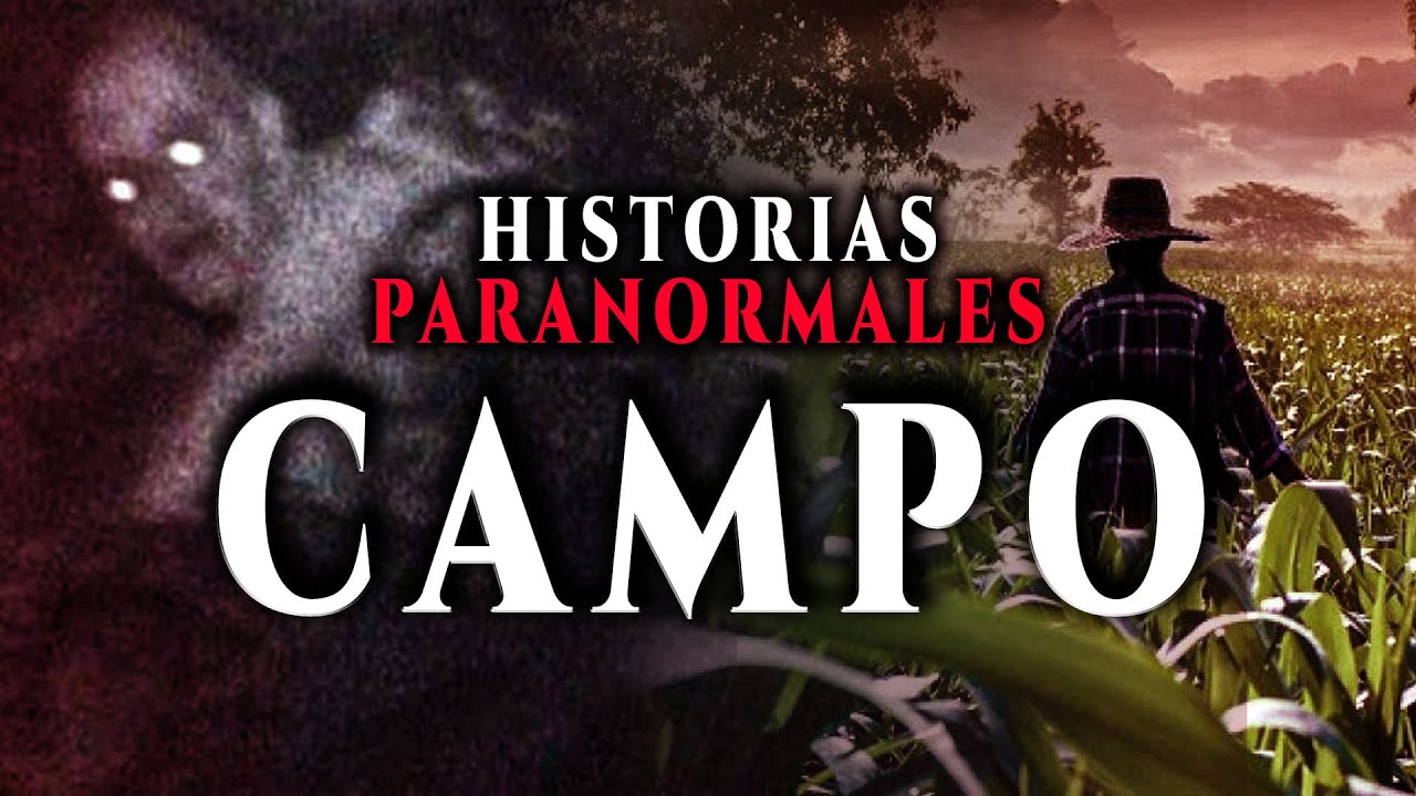 HISTORIAS PARANORMALES en el CAMPO de Colombia
