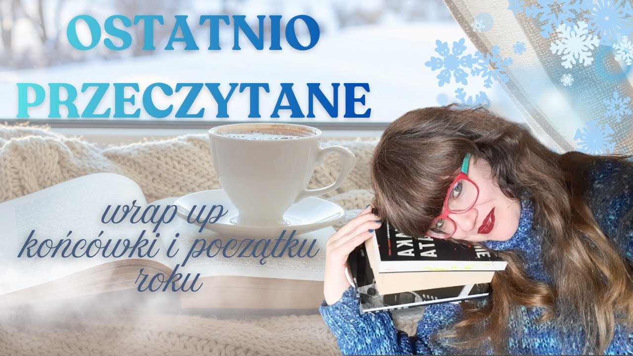 Książkowe odkrycia końcówki roku (i kilka z tego) | OSTATNIO PRZECZYTANE | WRAP UP