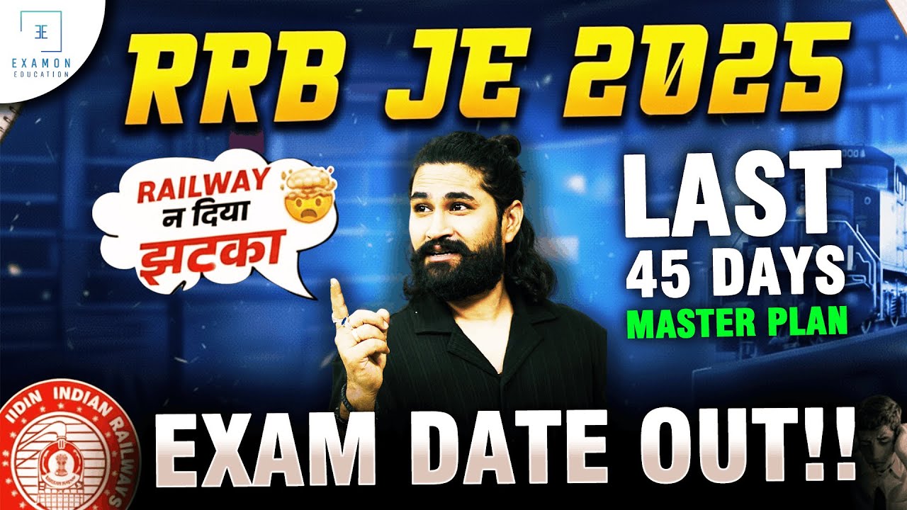 RRB JE 2025 CBT 1 Exam Date OUT 🔥 45 Days Study Plan to Crack CBT 1
