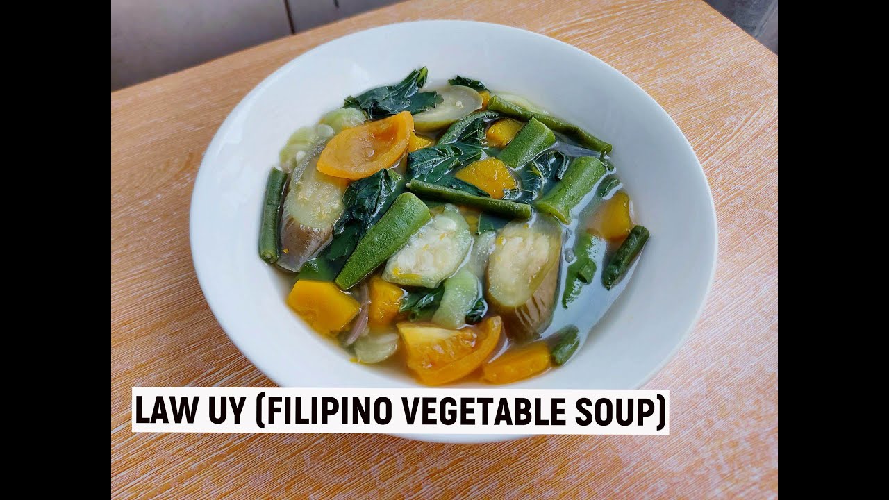 Law Uy | Filipino Vegetable Soup Recipe
