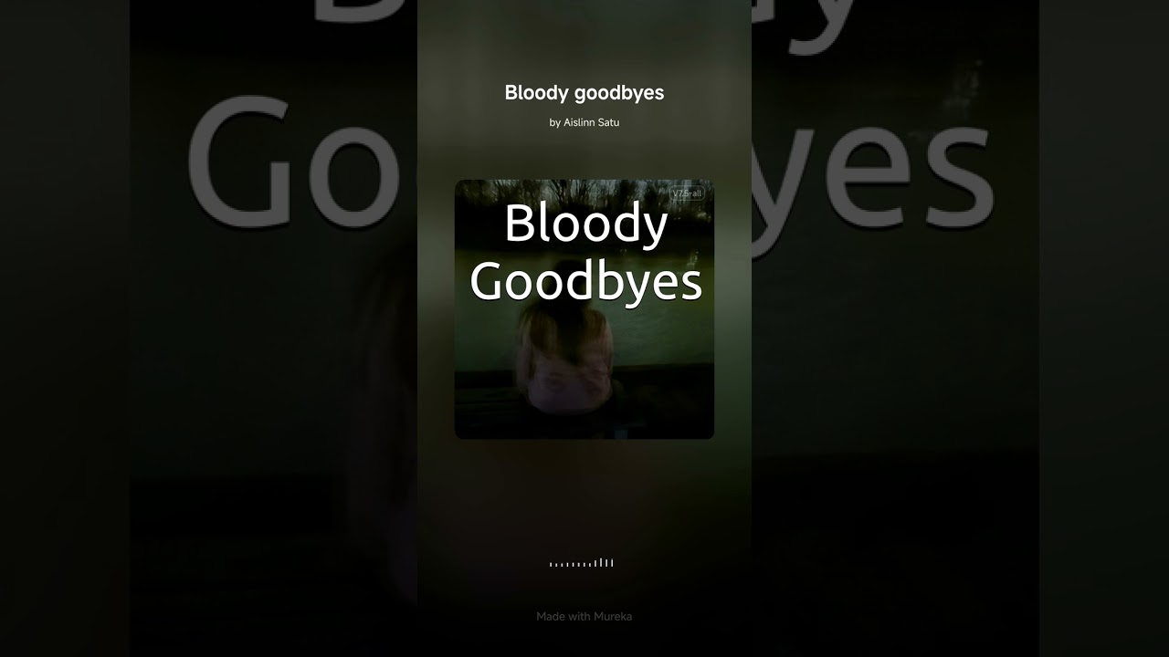 Blood Goodbyes version 5 