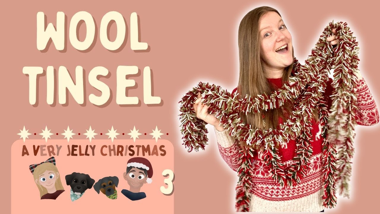 Wool Tinsel - Eco Friendly Reusable Christmas Craft - A Very Jelly Christmas - Day 3