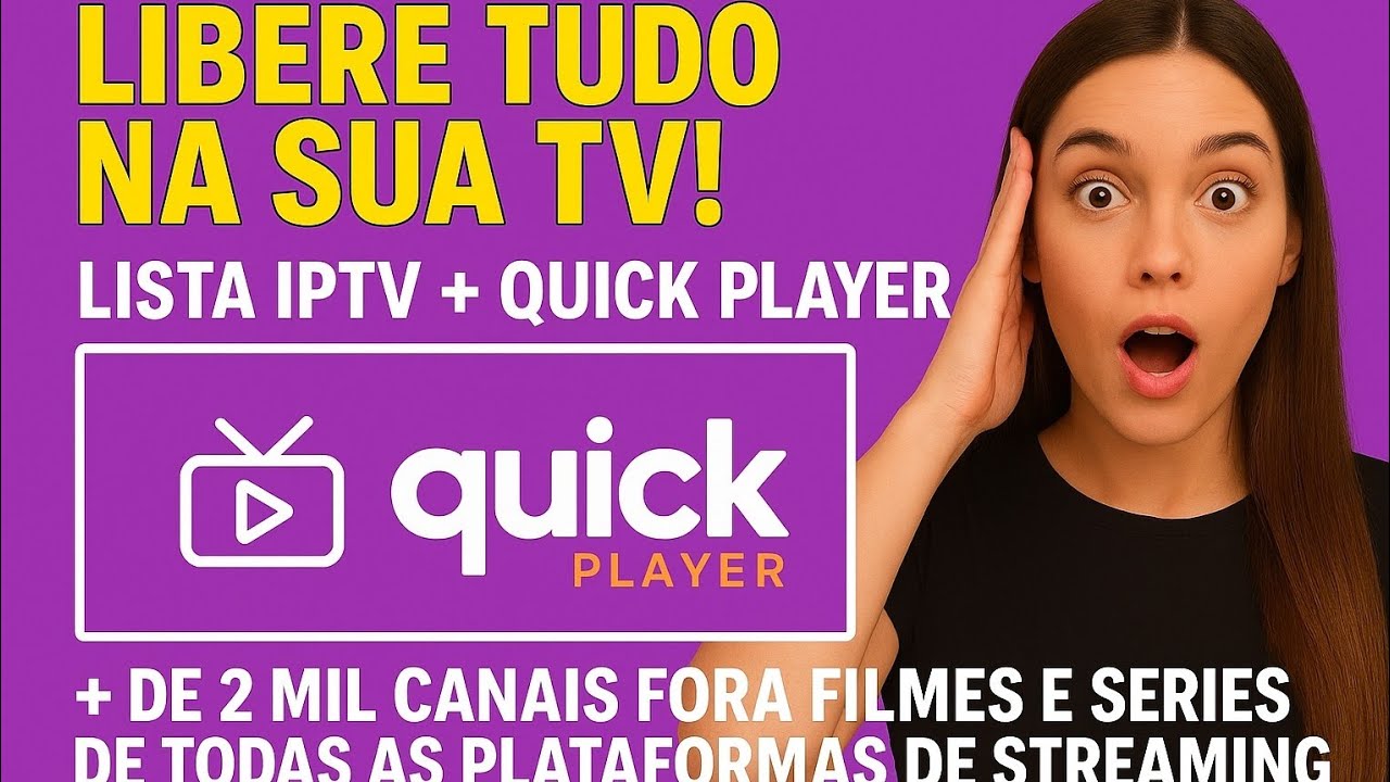 LIBERE TUDO NA SUA TV PAGANDO MUITO POUCO QUICK PLAYER + LISTA DE CANAIS 📽🍿