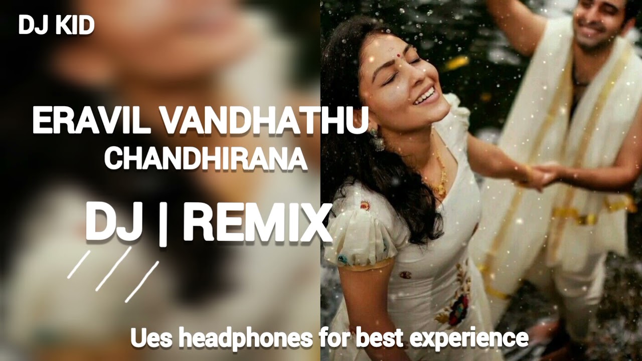 Eravil Vandhathu Chanthirana DJ | REMIX song mix by DJ KID