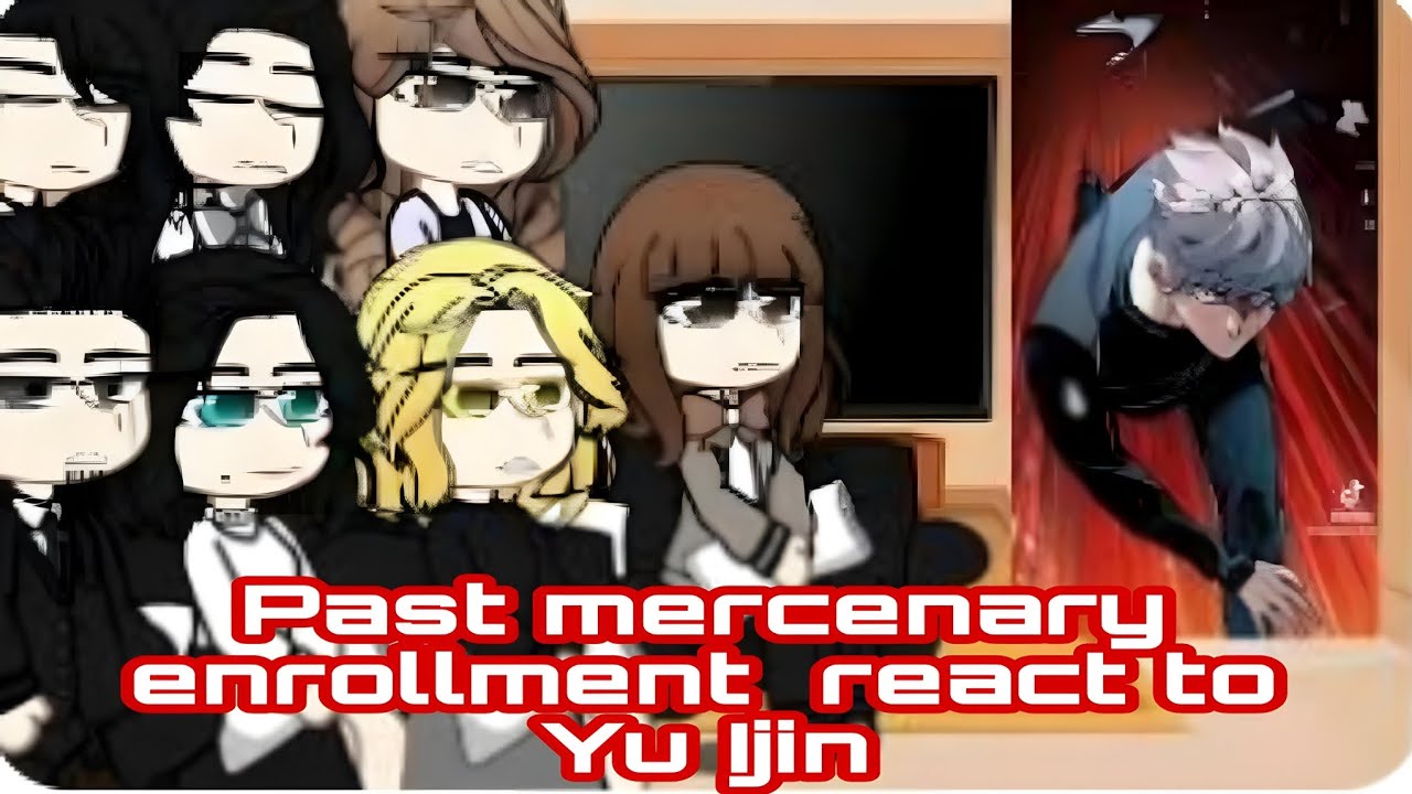 Past mercenary enrollment  react to Yu Ijin| not original Part:1/2 🇺🇸/🇧🇷