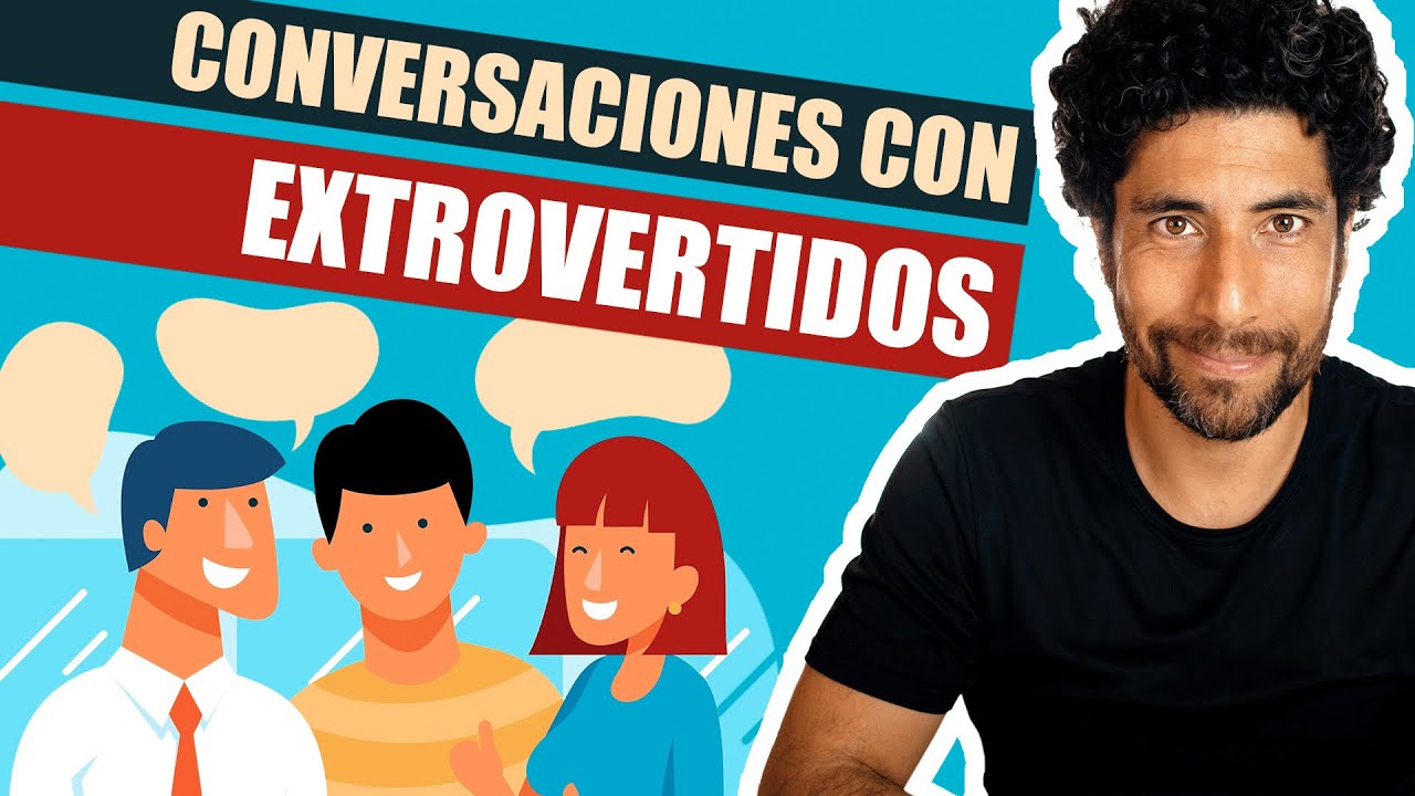 INTROVERTIDOS: Por qué es tan difícil hablar con un EXTROVERTIDO