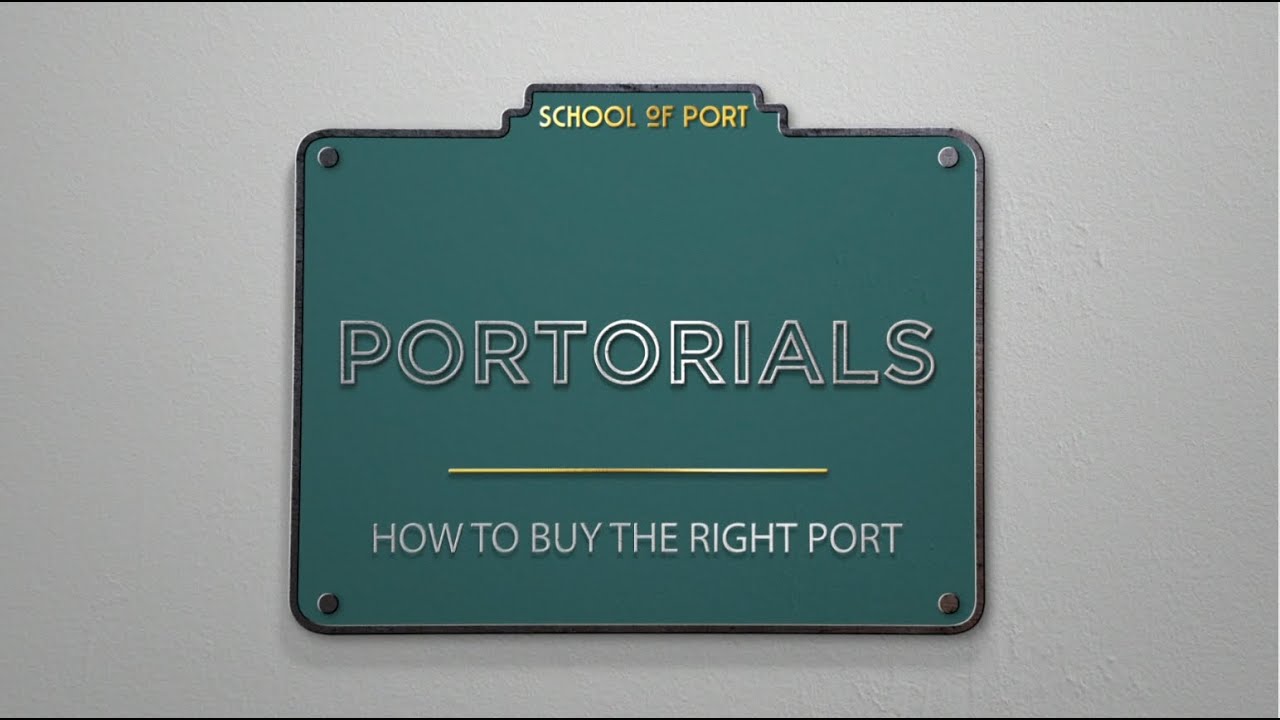 HOW TO BUY THE RIGHT PORT | Portorials