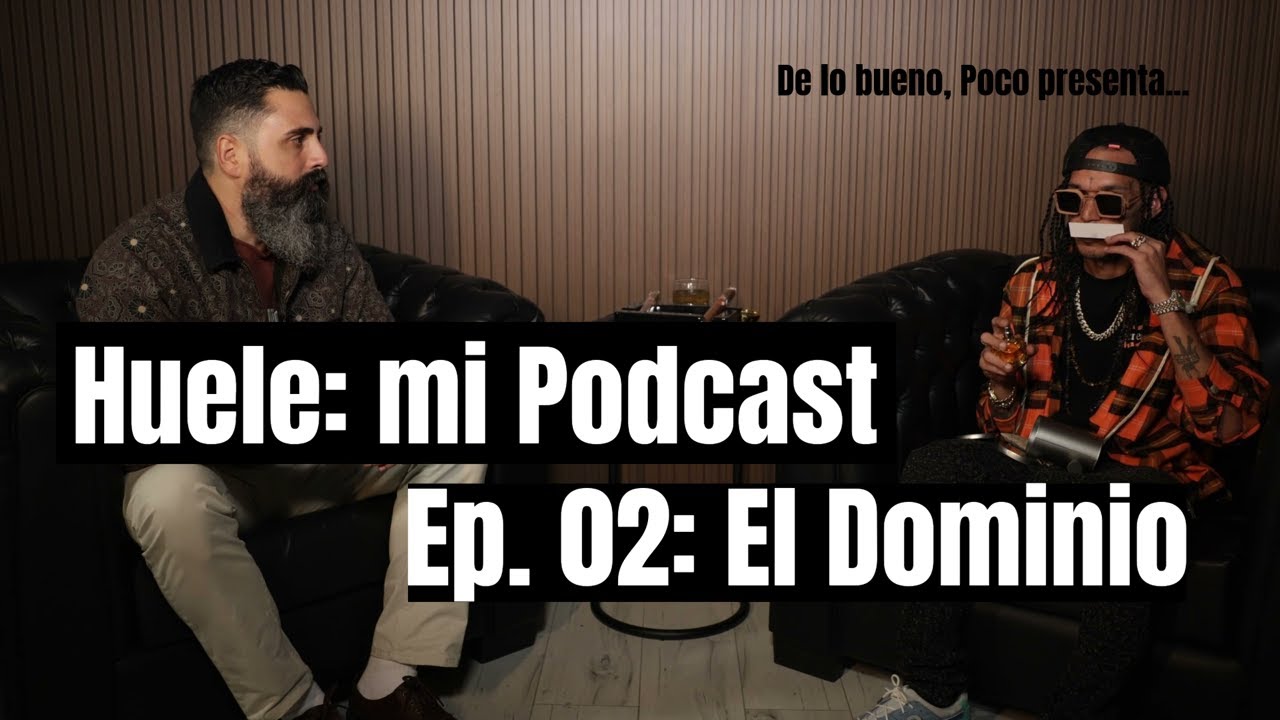 Huele Podcast Ep02 El Dominio