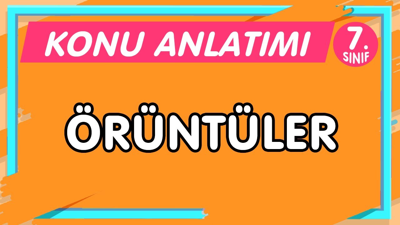 Örüntüler | 7.Sınıf Matematik YENİ NESİL Konu Anlatımı