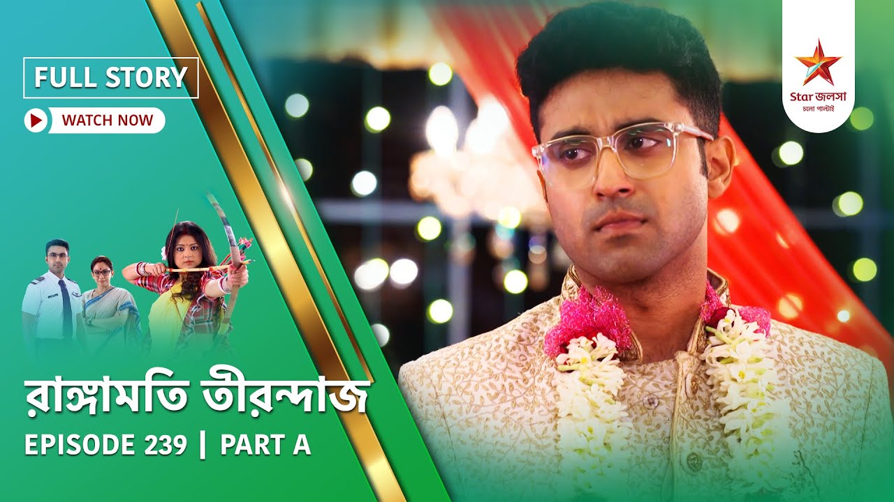 Full Story | Rangamati Tirandaj | Episode 239 | Part A