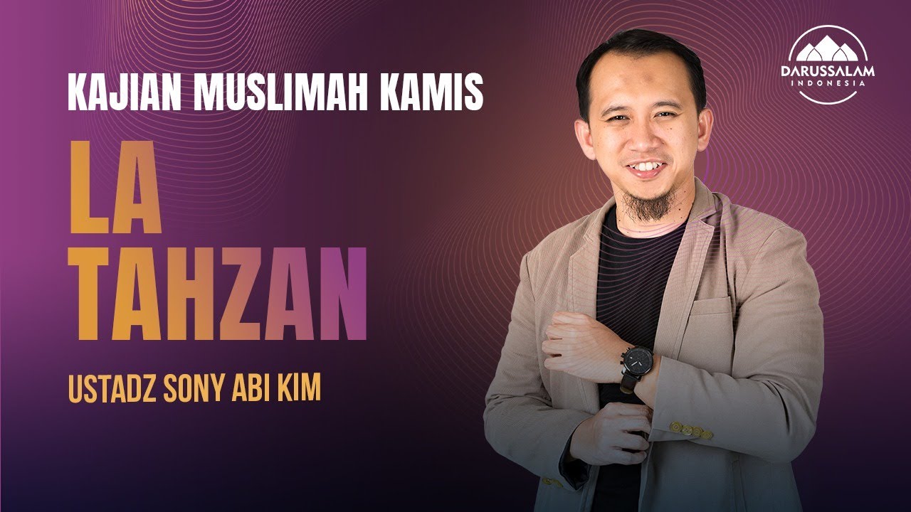 LA TAHZAN | USTADZ SONY ABI KIM