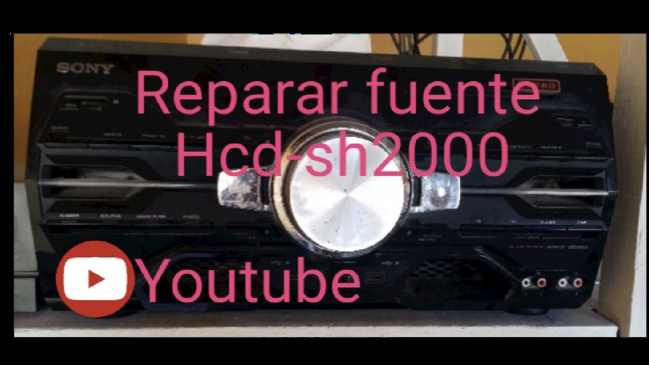 equipo sony hcd-sh2000 se reparo fuente