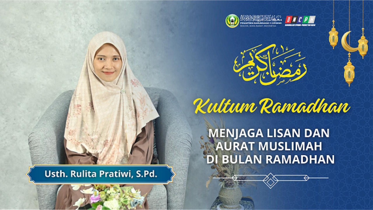 KULTUM RAMADHAN | Menjaga Lisan dan Aurat Muslimah di Bulan Ramadhan