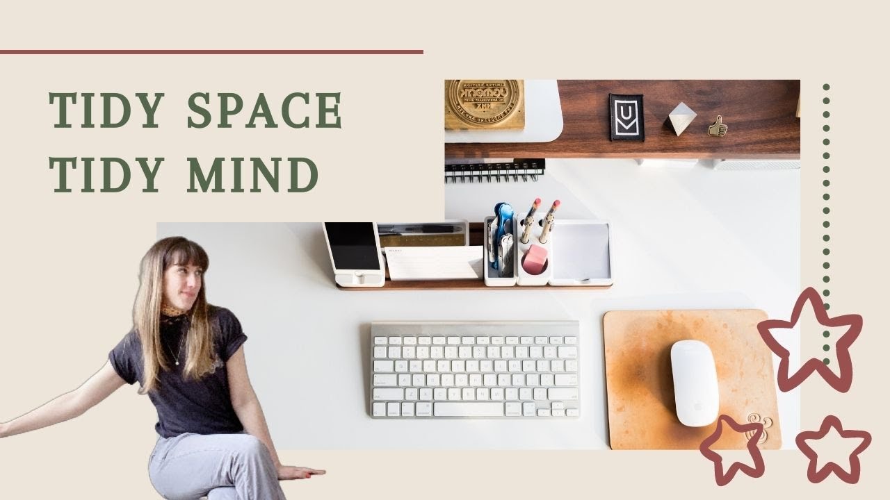 Tidy Space Tidy Mind. How clean-house habits can keep your mental and your physical space tidy