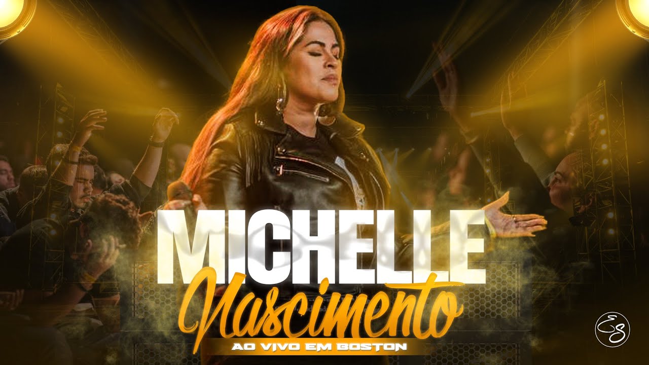 MICHELLE NASCIMENTO I AO VIVO EM BOSTON I El Shadday Church