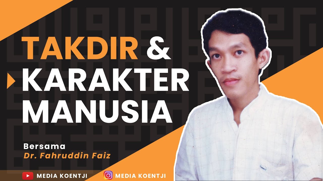 Takdir dan Karakter Manusia | Dr. Fahruddin Faiz, M.Ag.