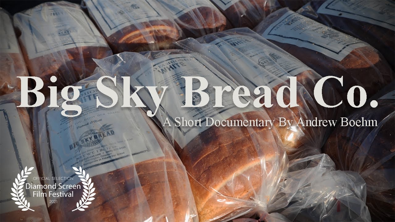 Big Sky Bread Company – A Short Documentary By Andrew Boehm