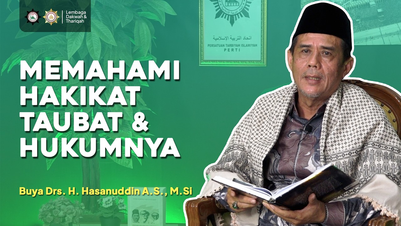 Hakikat Taubat dan Hukumnya - Buya Drs. H. Hasanuddin A.S., M.Si