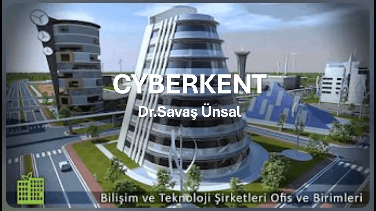 CyberKent Ekolojik Akıllı Şehir (2011). Dr. Savaş Ünsal