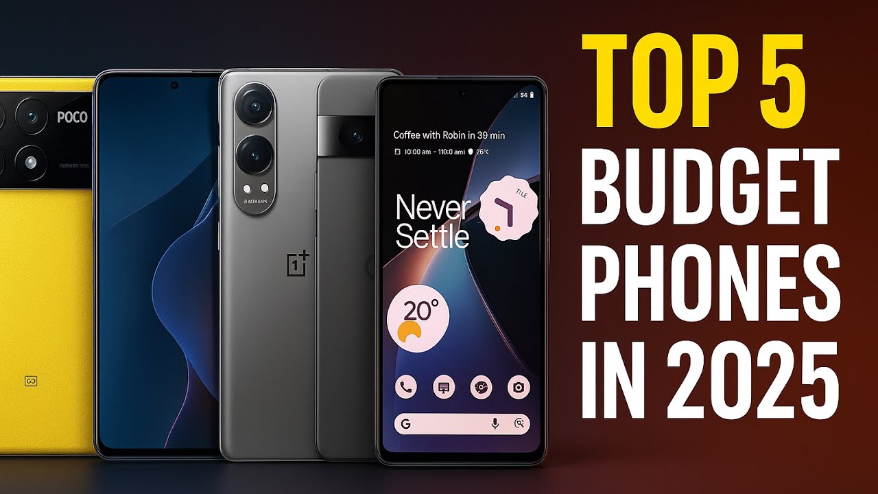 Top 5 Budget Phones in 2025
