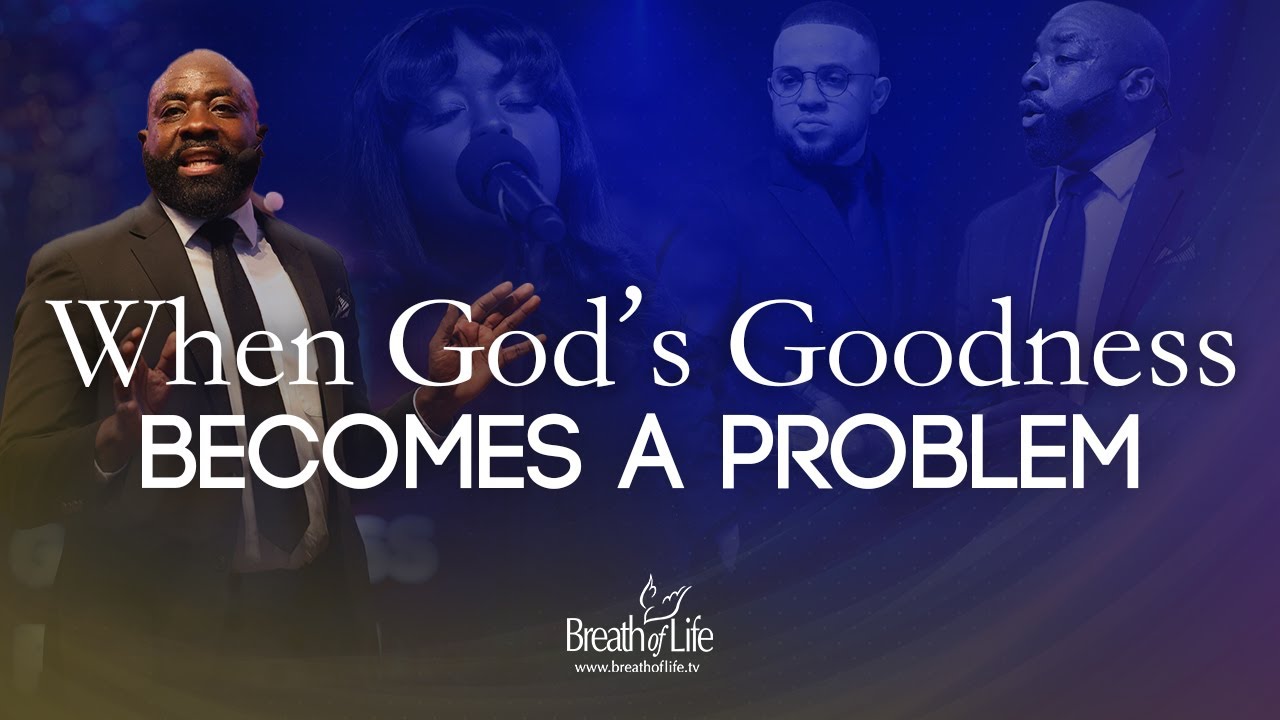 When God's Goodness Becomes a Problem