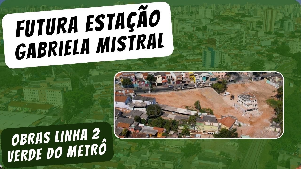OBRAS LINHA 2 VERDE FUTURA ESTAÇÃO GABRIELA MISTRAL O LOCAL QUE TAMBÉM TERÁ UM TERMINAL DE ÔNIBUS