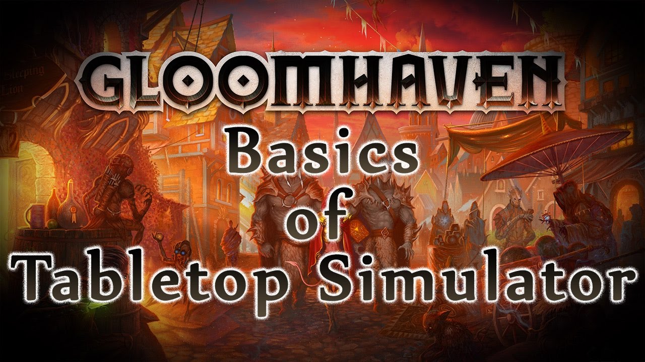 Basics of Tabletop Simulator for Gloomhaven - Into the Unknown players