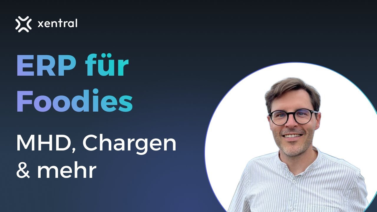 Lebensmittel & ERP - MHD, Chargen & R&uuml;ckverfolgbarkeit | Xentral ERP