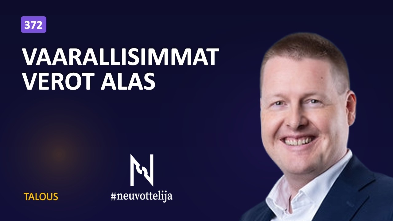 Vaarallisimmat verot alas | Sami Pakarinen | Neuvottelija 372