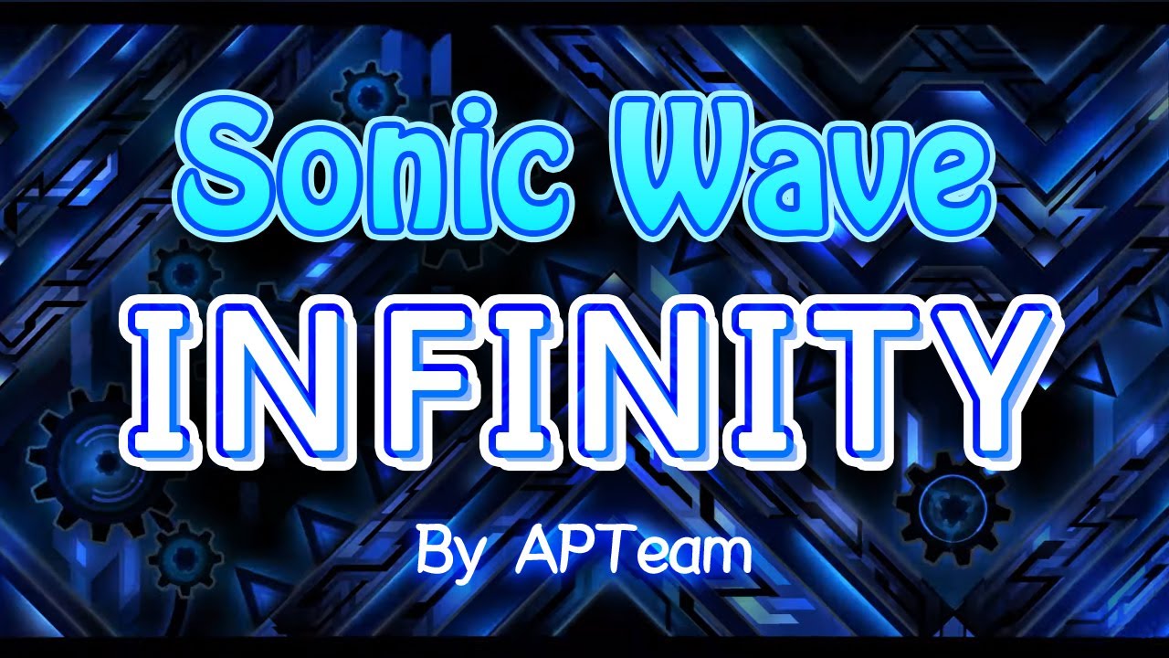 Sonic Wave Infinity w/clicks  [Geometry Dash]