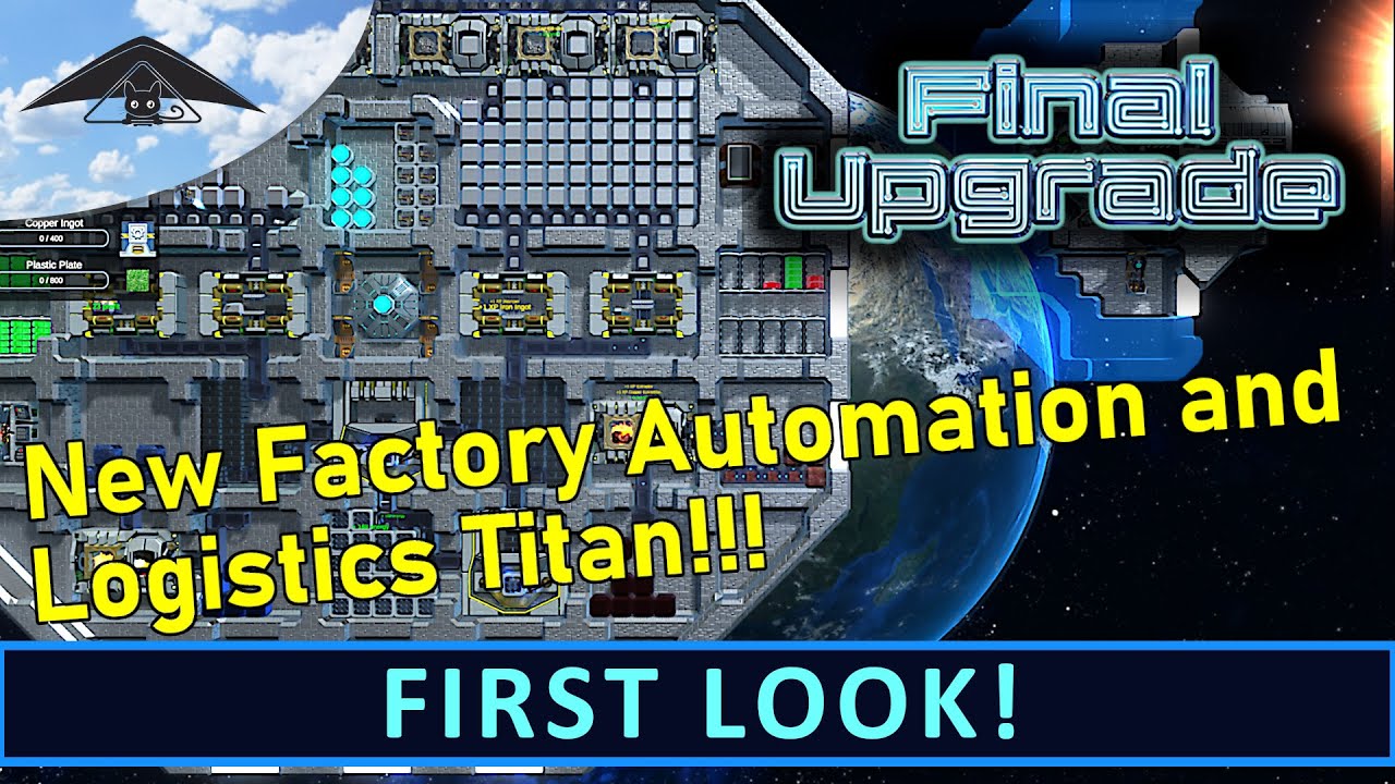 Final Upgrade - First Look [ Galactic Factory Automation ]