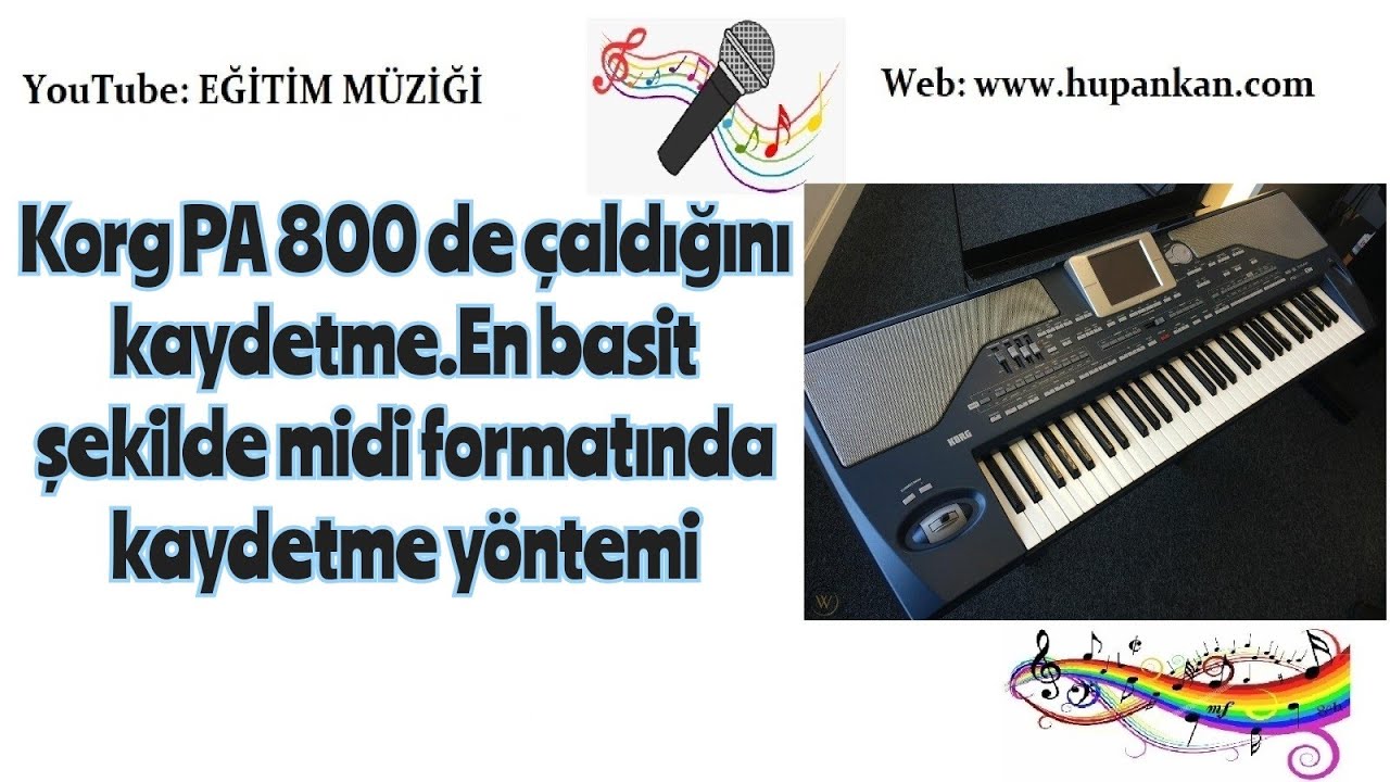 Korg PA 800 de çaldığını kaydetme.En basit şekilde midi formatında kaydetme yöntemi